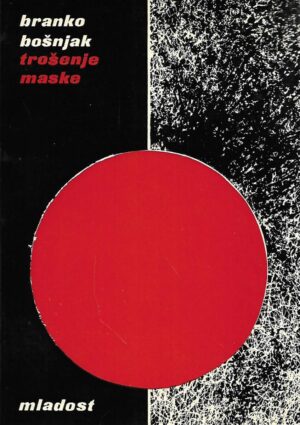 Branko Bošnjak: Trošenje maske