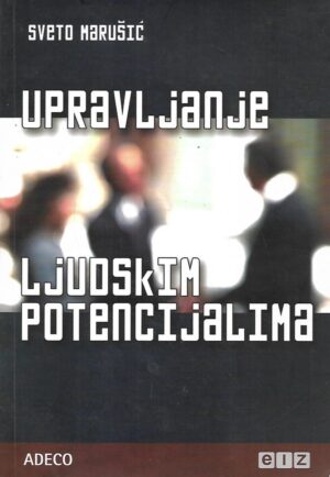 Sveto Marušić: Upravljanje ljudskim potencijalima