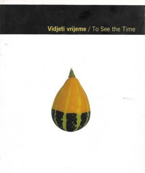 Vidjeti vrijeme / To See the Time - katalog