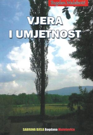 Bogdan Malešević: Vjera i umjetnost