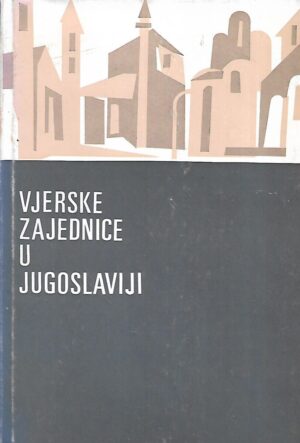 Skupina autora: Vjerske zajednice u Jugoslaviji