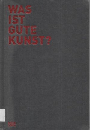 Wolfram Volcker: Was ist Gute Kunst?