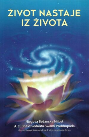 A.C.Bhaktivedanta Swami Prabhupada: Život nastaje iz života