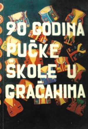 Božana Kolar (ur.): 90 godina pučke škole u Gračanima