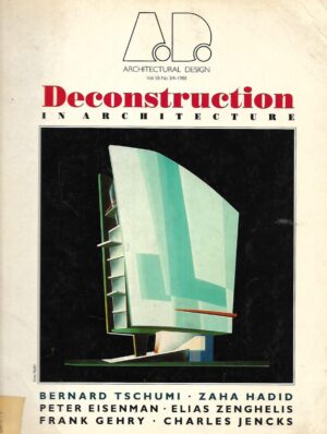 Architectural Design Vol.58 No.3/4 - 1988. - Deconstruction in Architecture