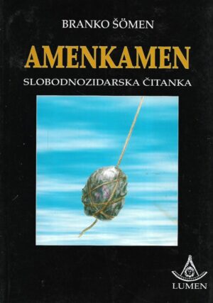 Branko Šömen: Amenkamen - Slobodnozidarska čitanka