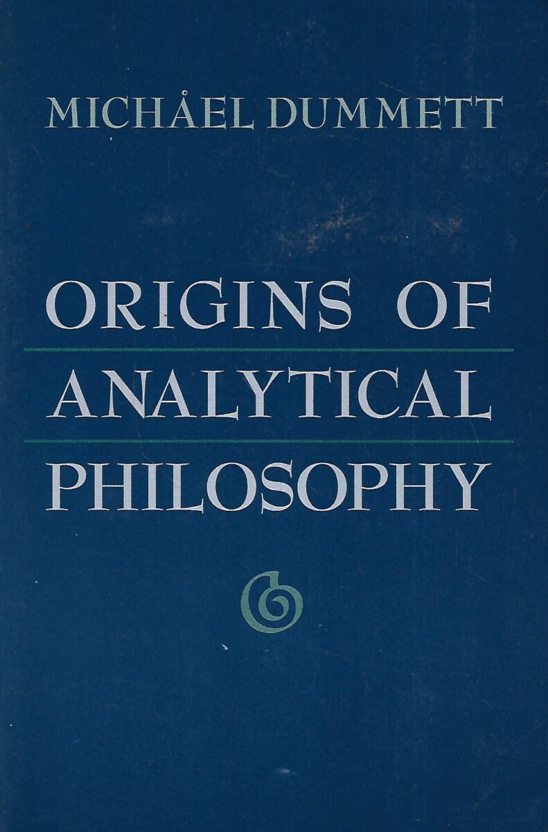Michael Dummett: Origins of Analytical Philosophy