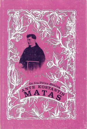 Dr. fra Petar Bezina: Ante Konstantin Matas