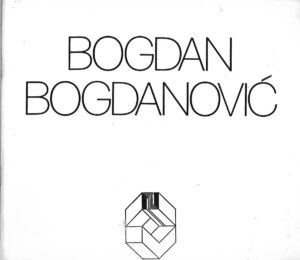 Bogdan Bogdanović: Spomen - park Dudik, Vukovar - katalog