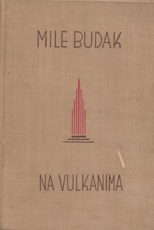 Mile Budak: Na vulkanima I.dio