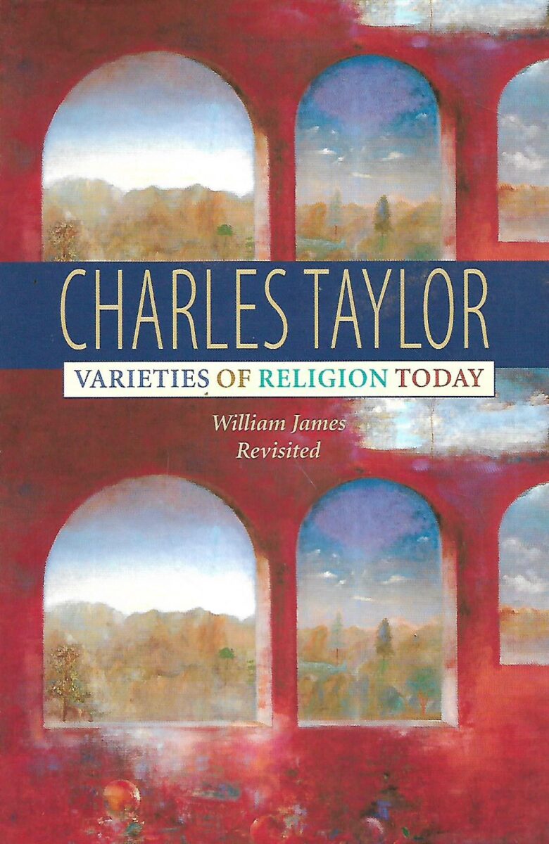 Charles Taylor: Varieties of Religion Today