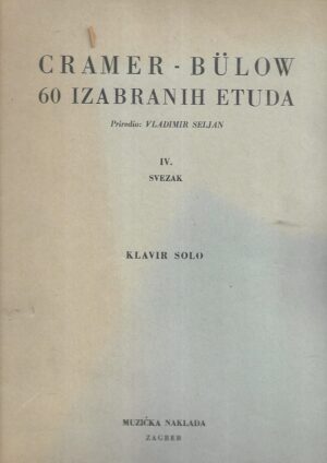 Vladimir Seljan (ur.): Cramer-Bullow - 60 izabranih etuda - IV.svezak - klavir solo