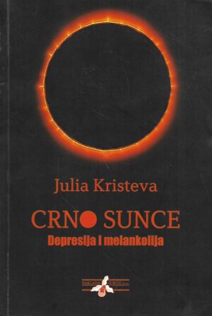 Julia Kristeva: Crno sunce-Depresija i melankolija