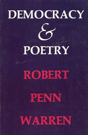 Robert Penn Warren: Democracy & Poetry