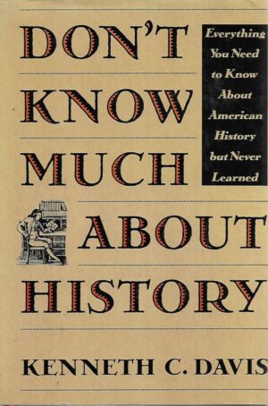 Kenneth C. Davis: Don't know much about History