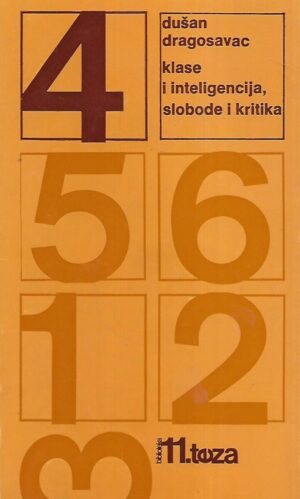 Dušan Dragosavac: Klase i inteligencija, slobode i kritika