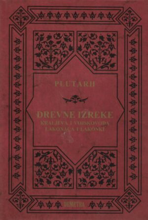 Plutarh: Drevne izreke kraljeva i vojskovođa Lakonaca i Lakonki