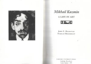 John E. Malmstad: Mikhail Kuzmin - A Life in Art