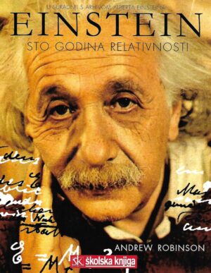 Andrew Robinson: Einstein - Sto godina relativnosti