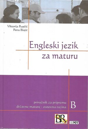 Viktorija Rupčić i Petra Blajić: Engleski jezik za maturu - niža razina B