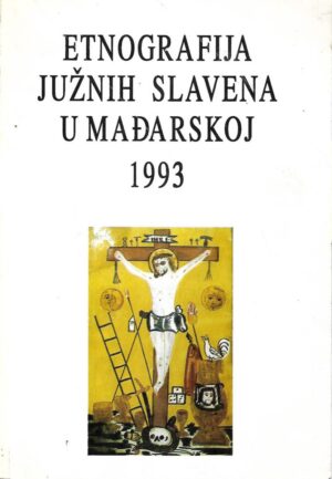 Etnografija južnih Slavena u Mađarskoj 1993.