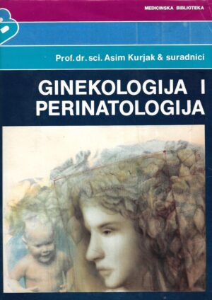 Asim Kurjak i suradnici: Ginekologija i perinatologija