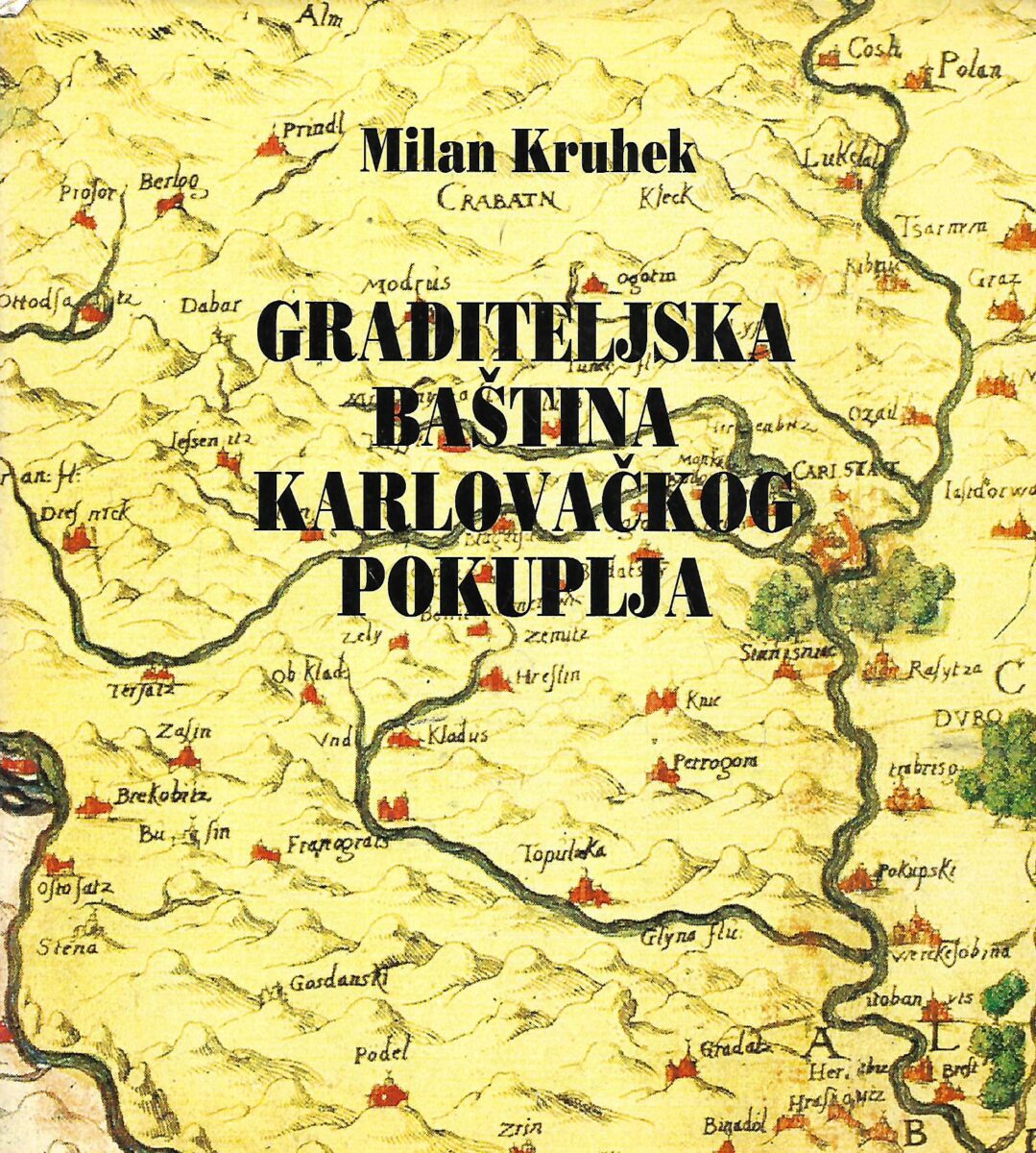 Milan Kruhek: Graditeljska baština Karlovačkog Prokuplja