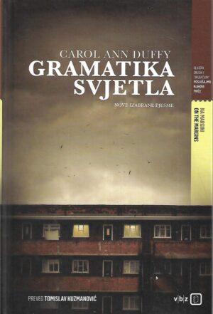 Carol Ann Duffy: Gramatika svjetla - Nove izabrane pjesme
