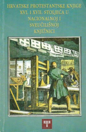 Hrvatske protestantske knjige XVI. i XVII. stoljeća u Nacionalnoj i sveučilišnoj knjižnici