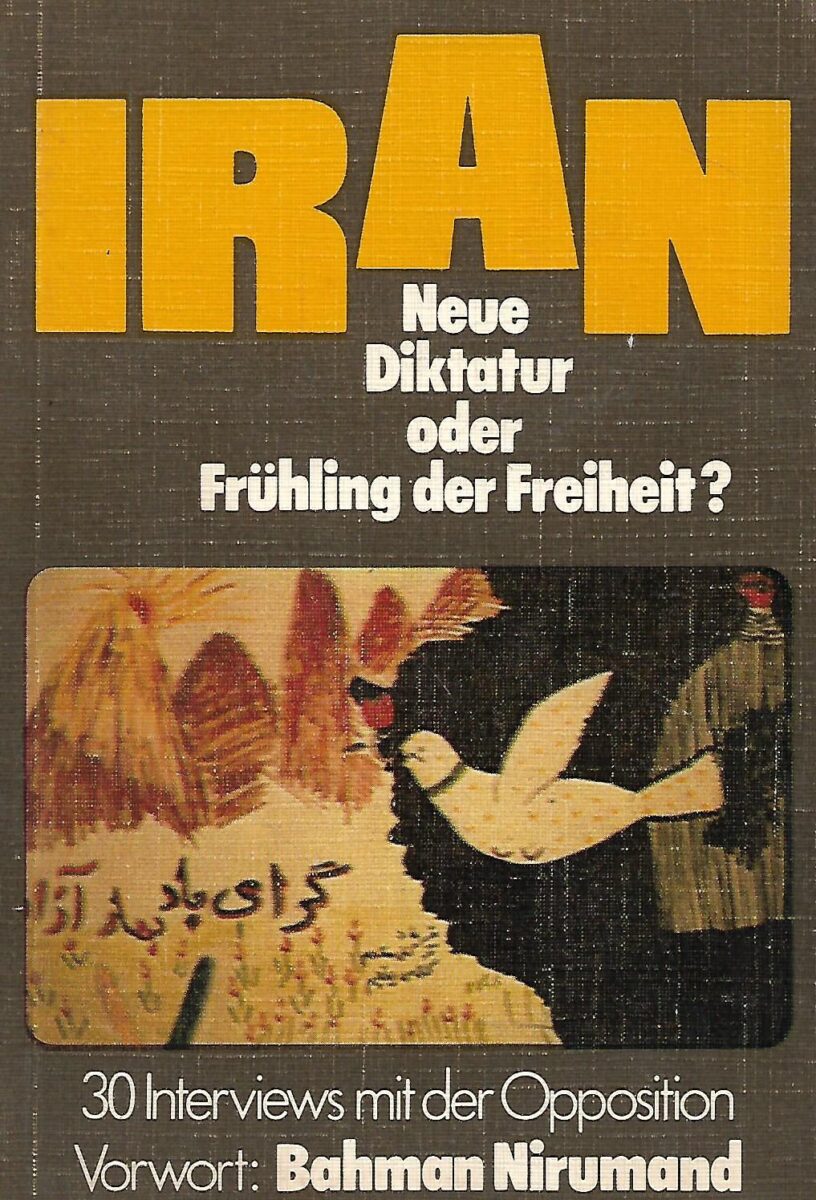 Bahman Nirumand: Iran - Neue Diktatur oder Frühling der Freiheit?