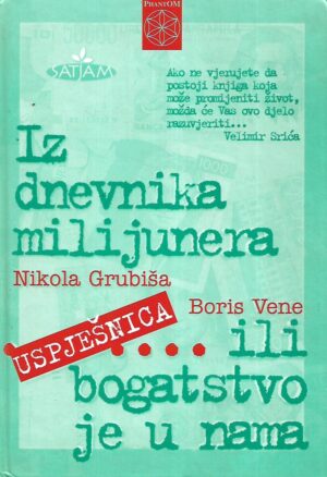 Nikola Grubiša i Boris Vene: Iz dnevnika milijunera ili kako je bogatstvo u nama