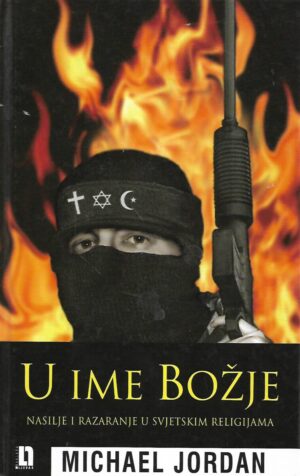 Michael Jordan: U ime Božje - Nasilje i razaranje u svjetskim religijama
