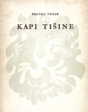 Branka Vegar: Kapi tišine