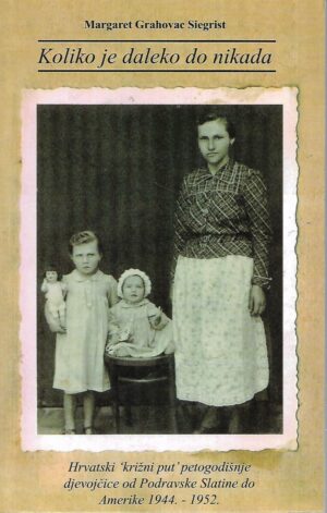 Margaret Grahovac Siegrist: Koliko je daleko do nikada