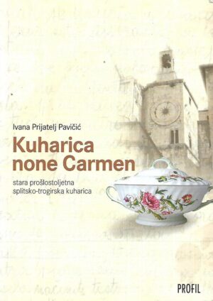 Ivana Prijatelj Pavičić: Kuharica none Carmen
