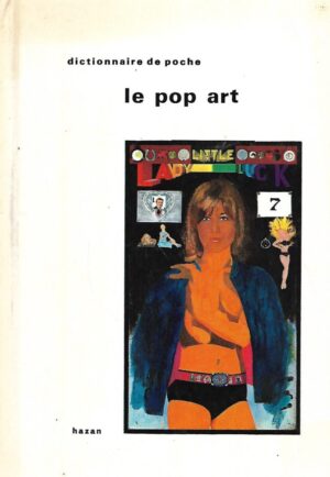 Jose Pierre: Le Pop Art - Dictionnaire De Poche