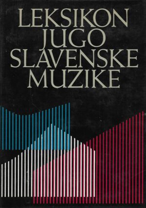 Krešimir Kovačević (ur.): Leksikon jugoslavenske muzike 1-2