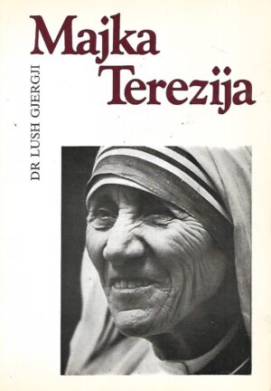 Dr. Lush Gjergji: Majka Terezija