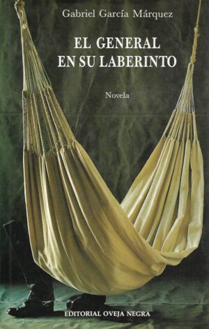 Gabriel Garcia Marquez: El General En Su Labirinto