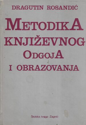 Dragutin Rosandić: Metodika književnog odgoja i obrazovanja