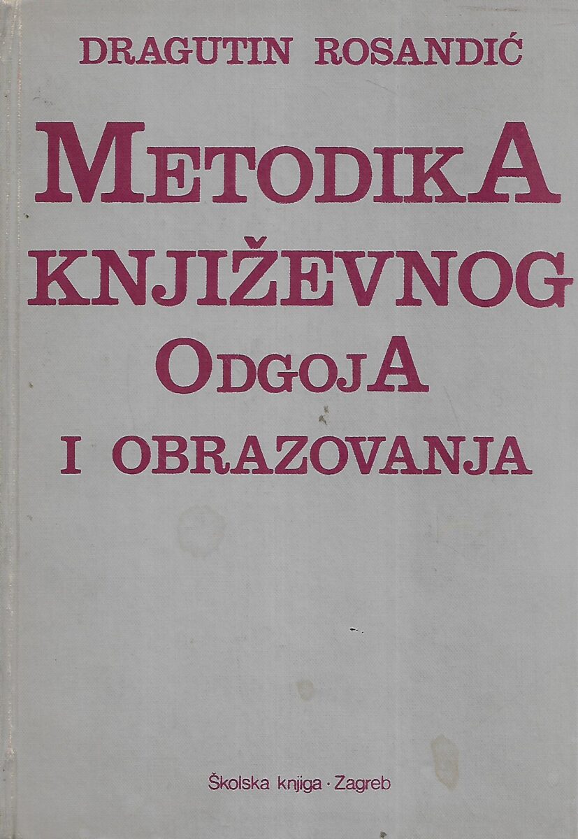 Dragutin Rosandić: Metodika književnog odgoja i obrazovanja