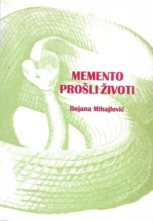 Bojana Mihajlović: Memento- Prošli životi