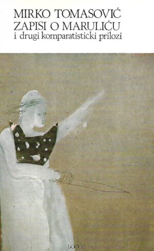 Mirko Tomasović: Zapisi o Maruliću i drugi komparatistički prilozi