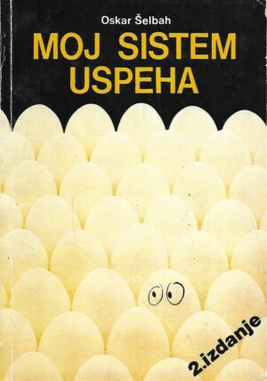 Oscar Schellbach: Moj sistem uspeha