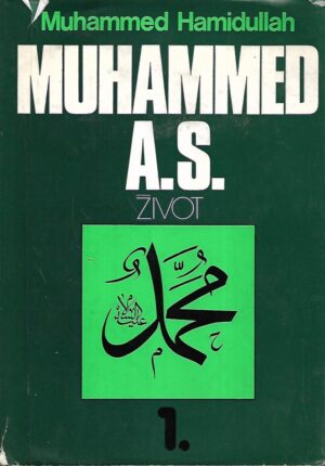Muhammed Hamidullah: Muhammed A.S.-Život - Knjiga 1.