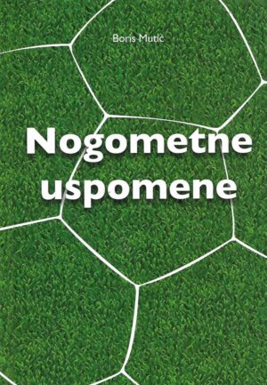 Boris Mutić: Nogometne uspomene - s potpisom
