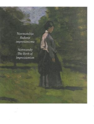 Normandija - Rađanje impresionizma / Normandy - The Birth of Impressionism