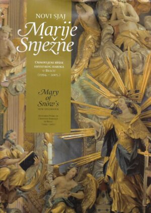 Novi sjaj Marije Snježne - Obnovljeni biser hrvatskog baroka u Belcu (1994.-2005.)
