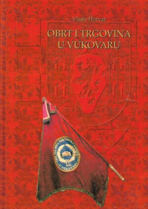 Vlado Horvat: Obrt i trgovina u Vukovaru