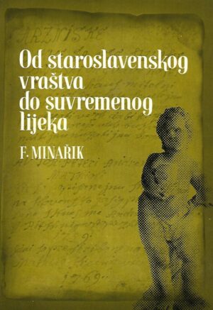 F. Minarik: Od staroslavenskog vraštva do suvremenog lijeka